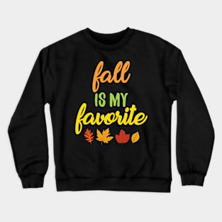 Fall is my Favorite Crewneck Sweatshirt